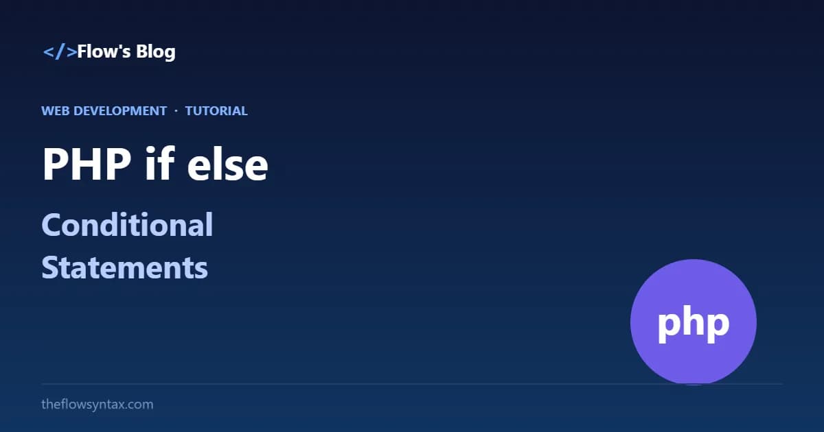 PHP if else: Conditional Statements Explained