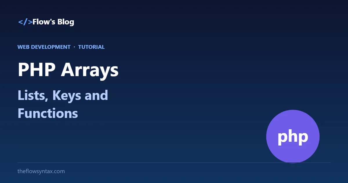 PHP Arrays: Lists, Keys and the Functions You Need