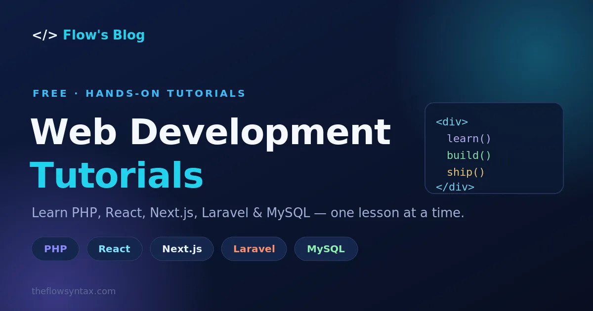 Web development tutorials roadmap: PHP and MySQL first, then JavaScript, React and Next.js