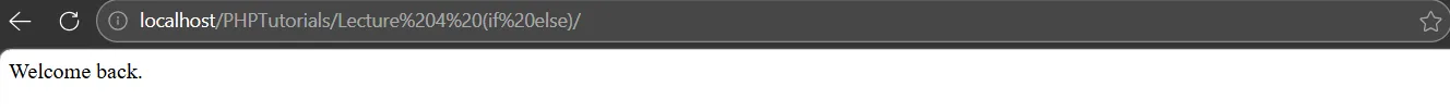 Nested PHP if else statement output showing Welcome back